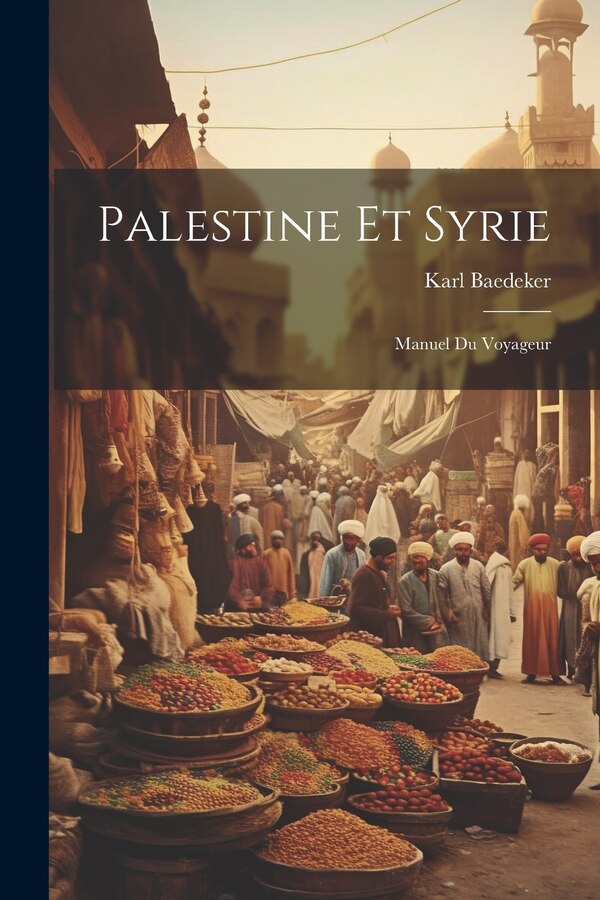 Palestine Et Syrie by Karl Baedeker, Paperback | Indigo Chapters