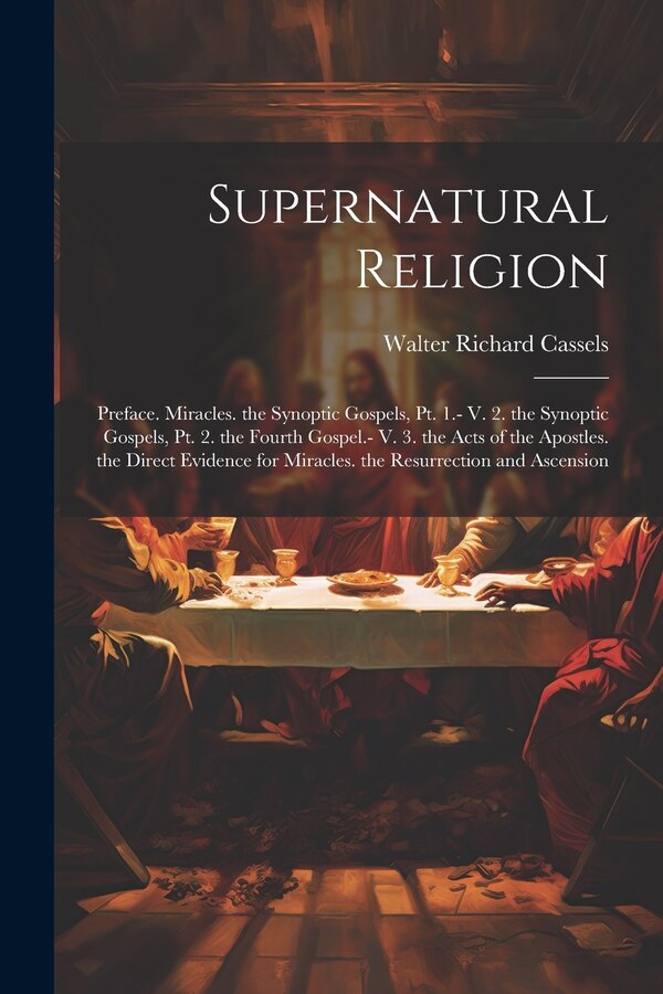 Supernatural Religion by Walter Richard Cassels, Paperback | Indigo Chapters