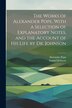 The Works of Alexander Pope. With a Selection of Explanatory Notes and the Account of His Life by Dr. Johnson by Samuel Johnson, Paperback