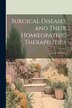 Surgical Diseases and Their Homoeopathic Therapeutics by J G Gilchrist, Paperback | Indigo Chapters