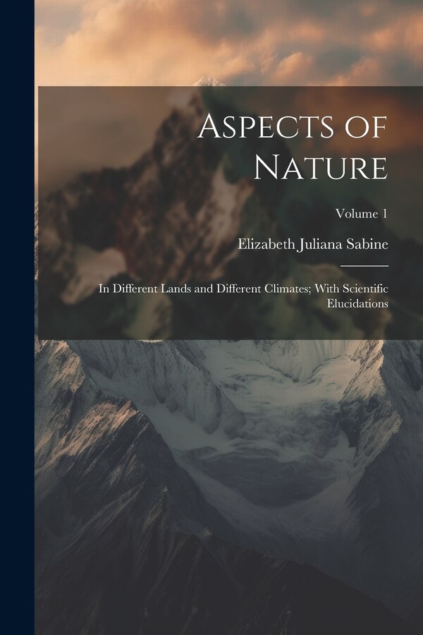 Aspects of Nature by Elizabeth Juliana Sabine, Paperback | Indigo Chapters