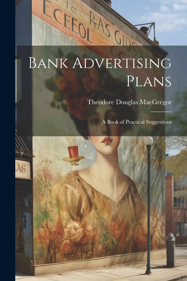 Bank Advertising Plans by Theodore Douglas MacGregor, Paperback | Indigo Chapters