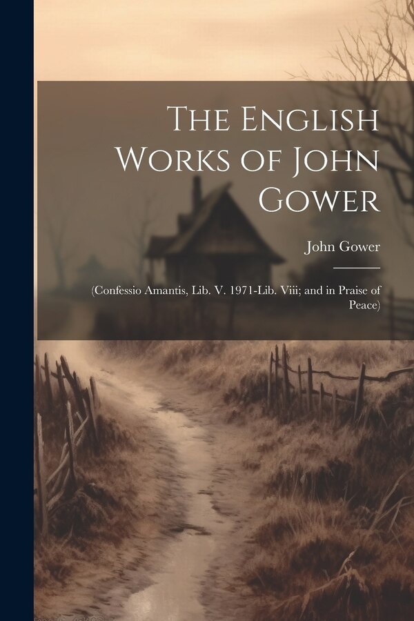 The English Works of John Gower, Paperback | Indigo Chapters