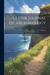 Ulster Journal of Archaeology; Volume 2 by Anonymous, Paperback | Indigo Chapters