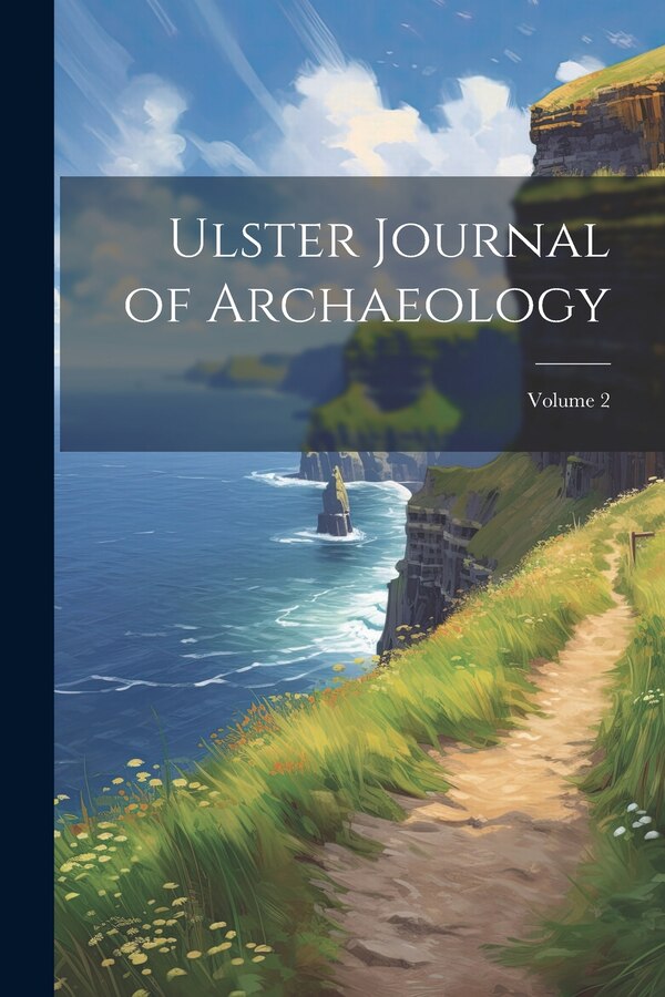 Ulster Journal of Archaeology; Volume 2 by Anonymous, Paperback | Indigo Chapters