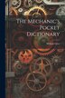 The Mechanic's Pocket Dictionary by William Grier, Paperback | Indigo Chapters