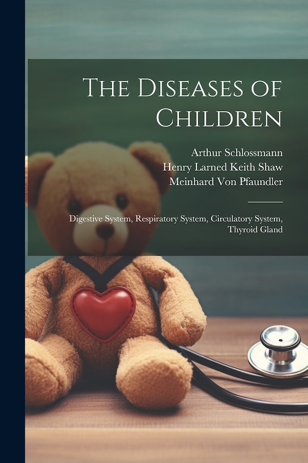 The Diseases of Children by Meinhard Von Pfaundler, Paperback | Indigo Chapters