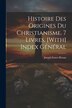 Histoire Des Origines Du Christianisme. 7 Livres. [With] Index Général by Joseph Ernest Renan, Paperback | Indigo Chapters
