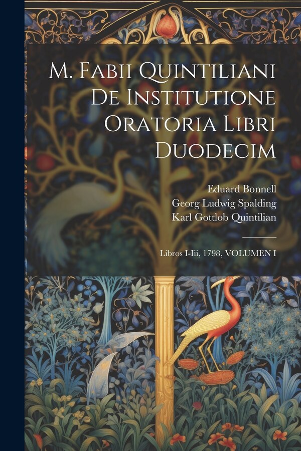 M. Fabii Quintiliani De Institutione Oratoria Libri Duodecim by Karl Gottlob Zumpt, Paperback | Indigo Chapters