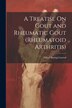 A Treatise On Gout and Rheumatic Gout (Rheumatoid Arthritis) by Alfred Baring Garrod, Paperback | Indigo Chapters