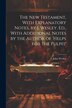 The New Testament With Explanatory Notes by J. Wesley. Ed. With Additional Notes by the Author of 'helps for the Pulpit' by John Wesley