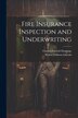Fire Insurance Inspection and Underwriting by Charles Carroll Dominge, Paperback | Indigo Chapters