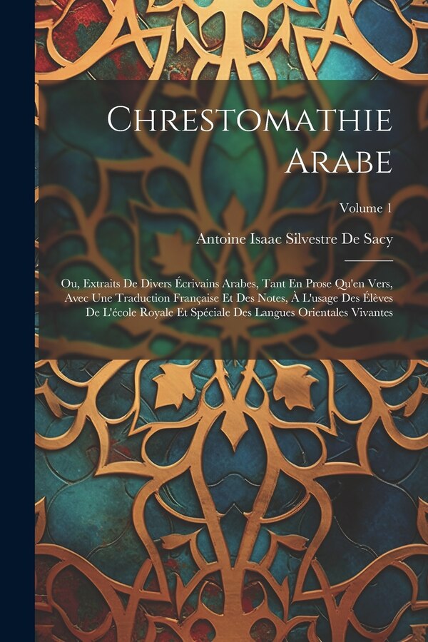 Chrestomathie Arabe by Antoine Isaac Silvestre De Sacy, Paperback | Indigo Chapters