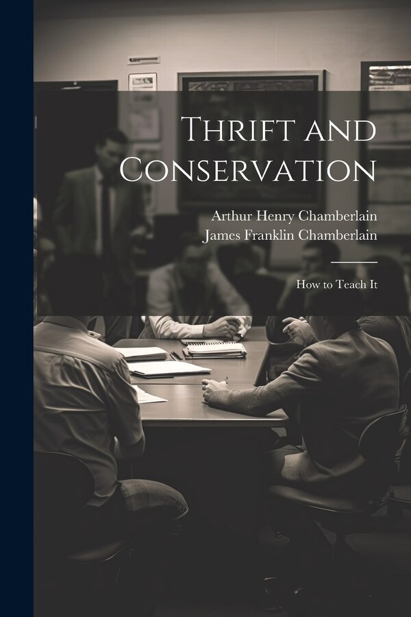 Thrift and Conservation by Arthur Henry Chamberlain, Paperback | Indigo Chapters