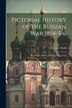 Pictorial History of the Russian War 1854-5-6 by George Dodd, Paperback | Indigo Chapters