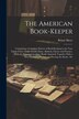 The American Book-Keeper by Briant Sheys, Paperback | Indigo Chapters
