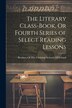 The Literary Class-Book Or Fourth Series of Select Reading Lessons by Brothers of the Christian Schools of, Paperback | Indigo Chapters