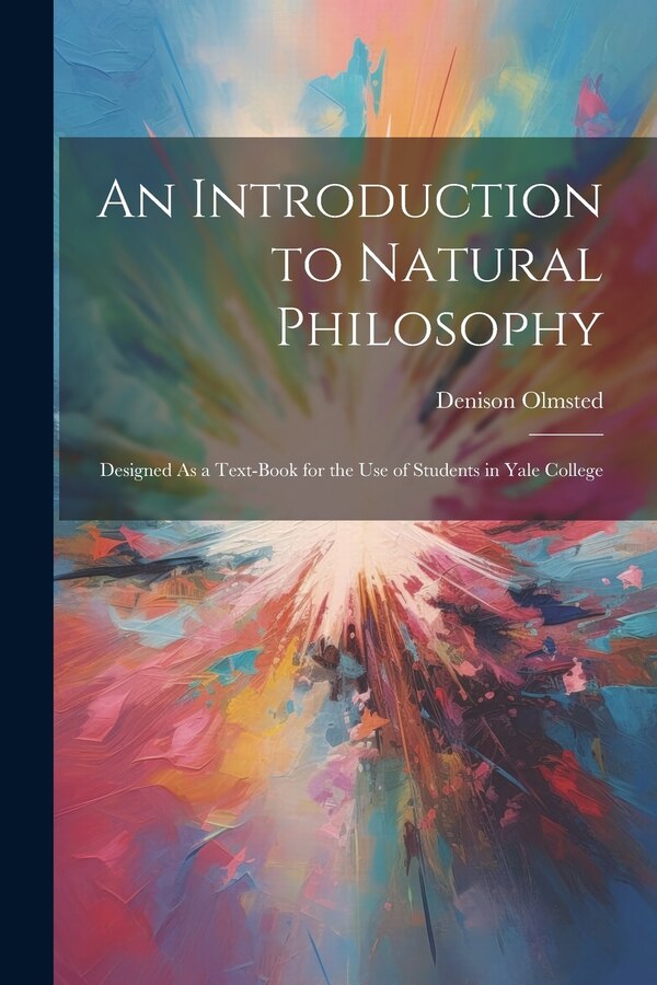 An Introduction to Natural Philosophy by Denison Olmsted, Paperback | Indigo Chapters