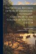 The Official Records of Robert Dinwiddie Lieutenant-Governor of the Colony of Virginia 1751-1758 by Virginia Lieutenant Governor, Paperback