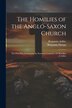 The Homilies of the Anglo-Saxon Church by Benjamin Thorpe, Paperback | Indigo Chapters