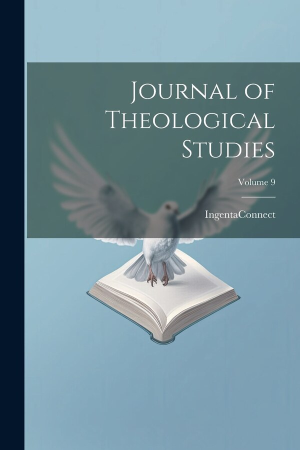 Journal of Theological Studies; Volume 9 by Ingentaconnect, Paperback | Indigo Chapters