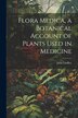 Flora Medica a Botanical Account of Plants Used in Medicine by John Lindley, Paperback | Indigo Chapters