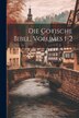 Die Gotische Bibel Volumes 1-2 by Anonymous