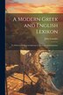 A Modern Greek and English Lexikon by John Lowndes, Paperback | Indigo Chapters