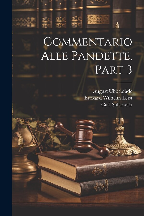 Commentario Alle Pandette Part 3 by Burkard Wilhelm Leist, Paperback | Indigo Chapters