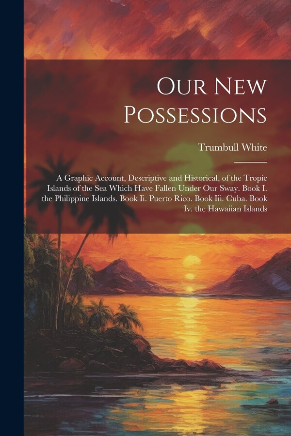 Our New Possessions by Trumbull White, Paperback | Indigo Chapters