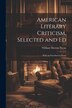 American Literary Criticism Selected and Ed by William Morton Payne, Paperback | Indigo Chapters