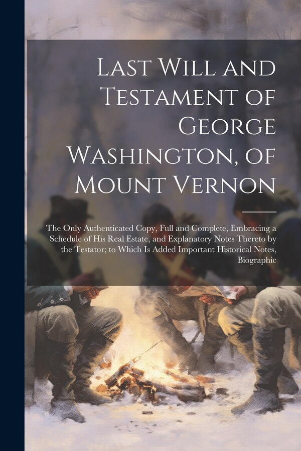 Last Will and Testament of George Washington of Mount Vernon by Anonymous, Paperback | Indigo Chapters