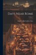 Days Near Rome; Volume 2 by Augustus John Cuthbert Hare, Paperback | Indigo Chapters
