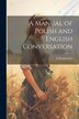 A Manual of Polish and English Conversation by E Kasprowicz, Paperback | Indigo Chapters