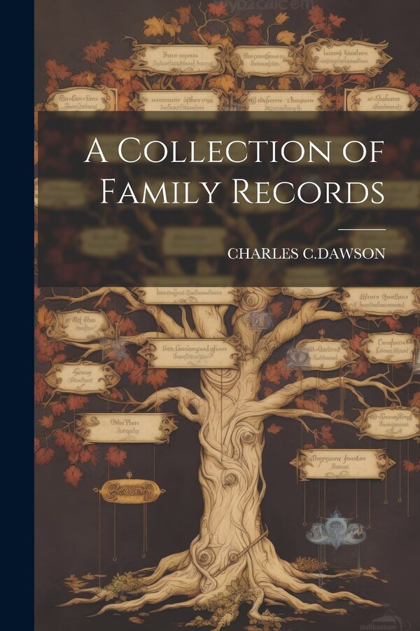 A Collection of Family Records by Charles C Dawson, Paperback | Indigo Chapters