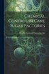 Chemical Control in Cane Sugar Factories by Hendrik Coenraad Prinsen Geerligs, Paperback | Indigo Chapters