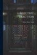 Electric Traction by Robert Henry Smith, Paperback | Indigo Chapters