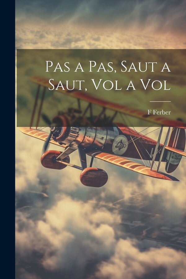 Pas a Pas Saut a Saut Vol a Vol by F Ferber, Paperback | Indigo Chapters