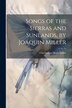 Songs of the Sierras and Sunlands by Joaquin Miller by Cincinnatus Hiner Miller, Paperback | Indigo Chapters