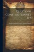 Questions Constitutionnelles by Amable-guillaume-prosper Brugi Barante