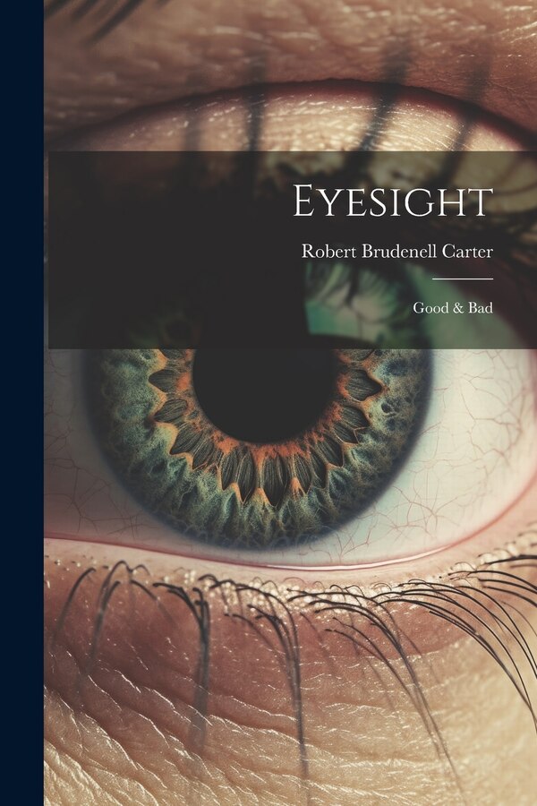 Eyesight by Robert Brudenell Carter, Paperback | Indigo Chapters