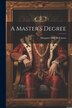 A Master's Degree by Margaret Hill McCarter, Paperback | Indigo Chapters