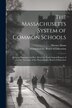 The Massachusetts System of Common Schools by Horace Mann, Paperback | Indigo Chapters