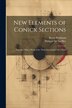 New Elements of Conick Sections by Philippe De La Hire, Paperback | Indigo Chapters