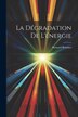 La Dégradation De L'énergie by BERNARD BRUNHES, Paperback | Indigo Chapters