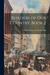 Builders of Our Country Book 2 by Gertrude Duyn Van Southworth, Paperback | Indigo Chapters