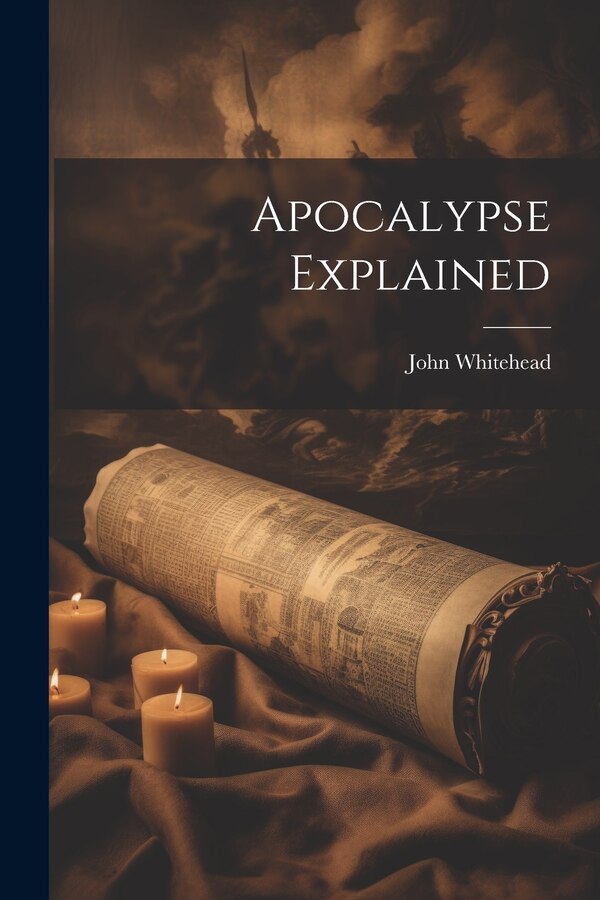 Apocalypse Explained by John Whitehead, Paperback | Indigo Chapters
