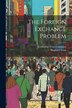 The Foreign Exchange Problem by Siegfried Stern, Paperback | Indigo Chapters