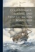 Cold Storage Heating and Ventilating On Board Ship by Sydney Ferris Walker, Paperback | Indigo Chapters