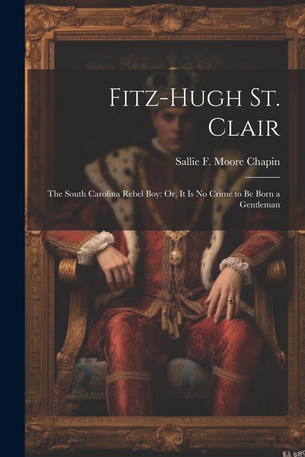 Fitz-Hugh St. Clair by Sallie F Moore Chapin, Paperback | Indigo Chapters